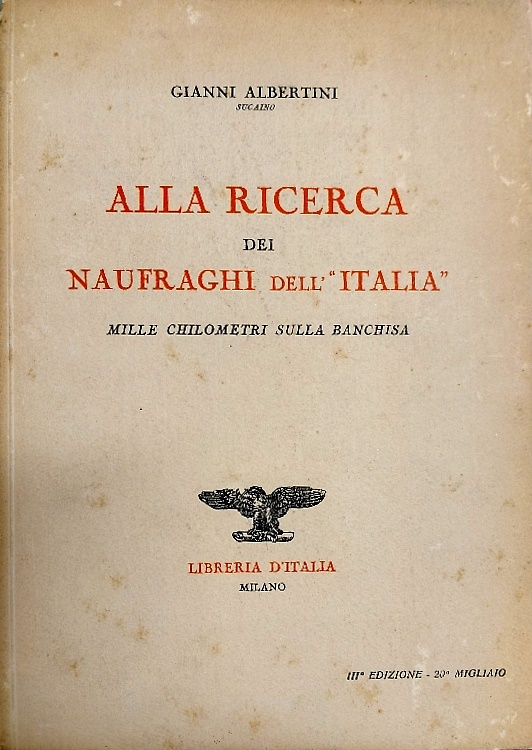 Alla ricerca dei naufraghi dell'Italia. Mille chilometri sulla banchisa.