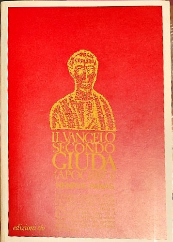 Il Vangelo Secondo Giuda (Apocrifo).