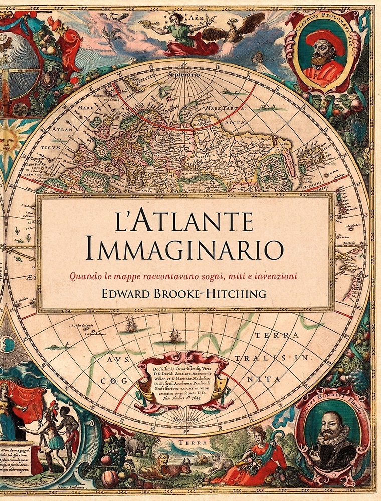 9788804685814-L'atlante immaginario. Quando le mappe raccontavano sogni, miti e invenzioni.