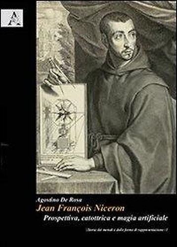 9788854860322-Jean François Nicéron. Prospettiva, catottrica e magia artificiale.