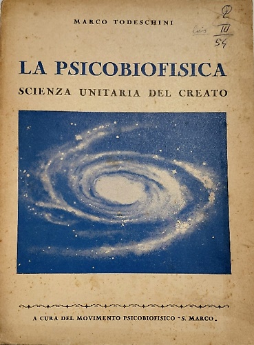 La psicobiofisica. Scienza unitaria del creato.