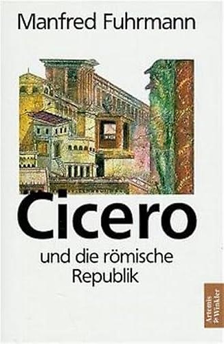 9783760819198-Cicero und die romische Republik. Eine Biographie.