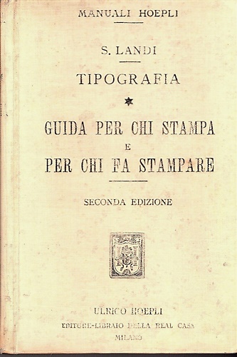 Tipografia. Volume Primo: Guida per chi stampa e per chi fa stampare. Compositor