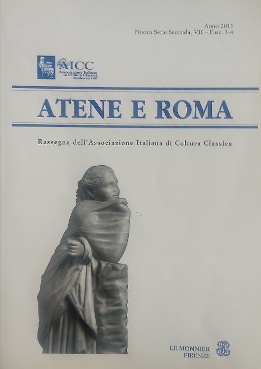 Atene e Roma. Nuova Serie Seconda, VII - Fasc. 3-4, 2013.