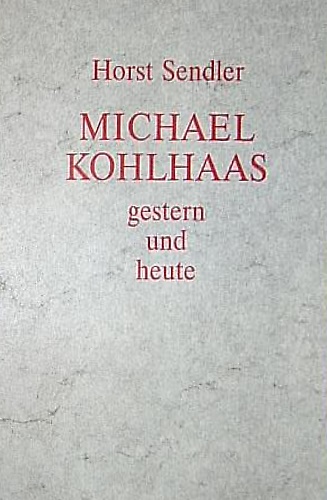 Michael Kohlhaas gestern und heute.