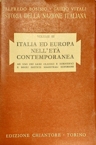 Storia della Nazione Italiana vol.III: Italia ed Europa nell'età contemporanea.