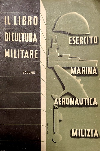 Il libro di cultura militare. Vol.Primo ad uso delle scuole medie inferiori.