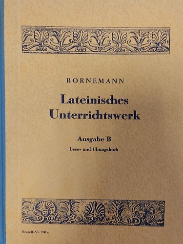 Lateinisches Unterrichtswerk. Ausgabe B: Lese und Übungsbuch.