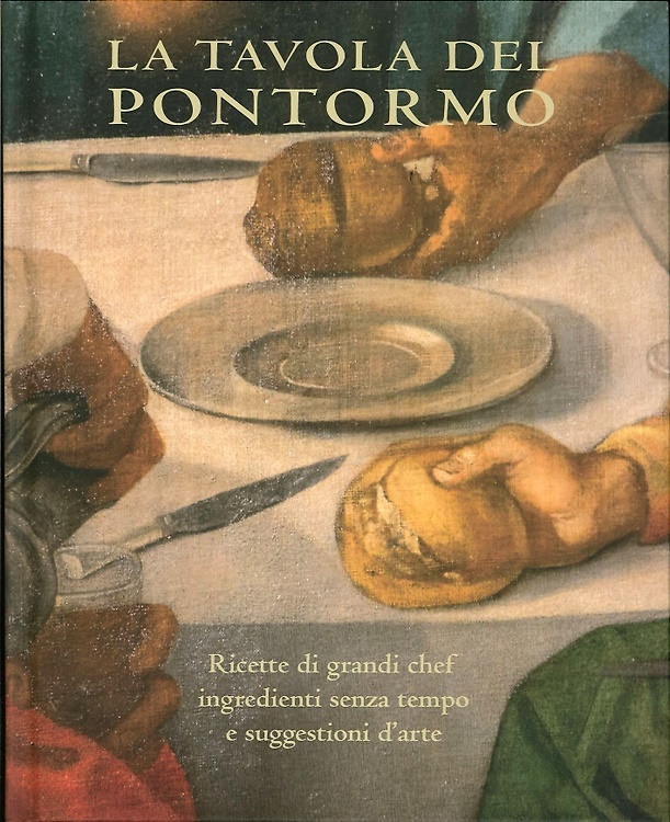 9788863940701-La tavola del Pontormo. Ricette di grandi Chef , ingredienti senza tempo e sugge