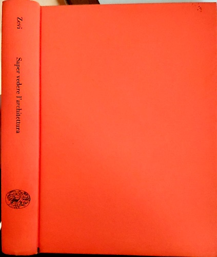 Saper vedere l'architettura. Saggio sull'interpretazione spaziale dell'architett