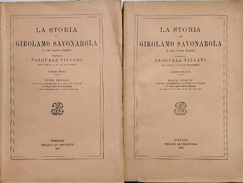 La storia di Girolamo Savonarola e de' suoi tempi. Narrata da Pasquale Villari c