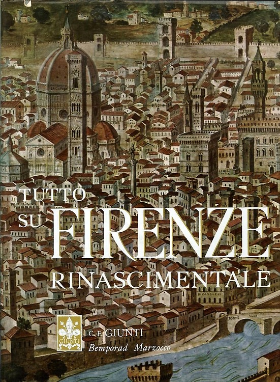 Tutto su Firenze rinascimentale. Panorama di una civiltà.