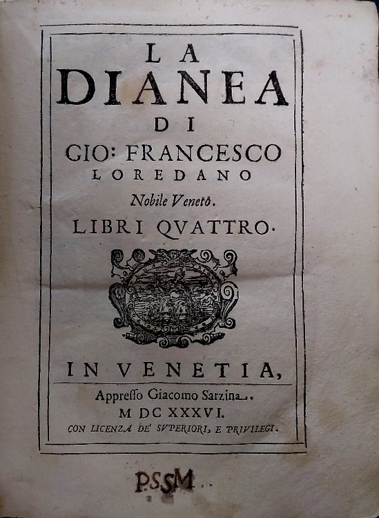 La Dianea di Gio: Francesco Loredano nobile veneto libri quattro.
