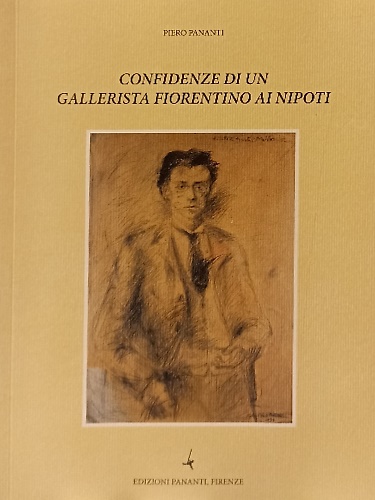 Confidenze di un gallerista fiorentino ai nipoti.