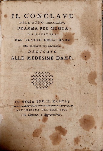 Il conclave dell'anno MDCCLXXIV. Dramma per musica da recitarsi nel Teatro delle