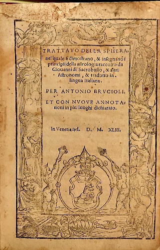 Trattato della sphera, nel quale si dimostrano, & insegnano i principii della as