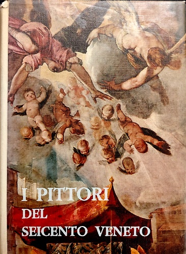 I pittori del seicento veneto.