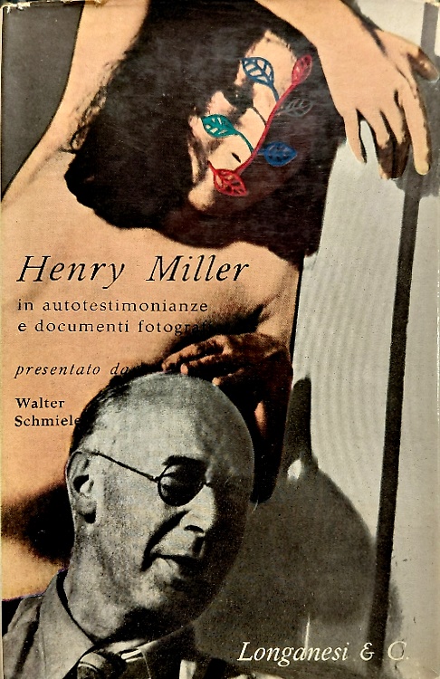 Henry Miller in autotestimonianze e documenti fotografici.