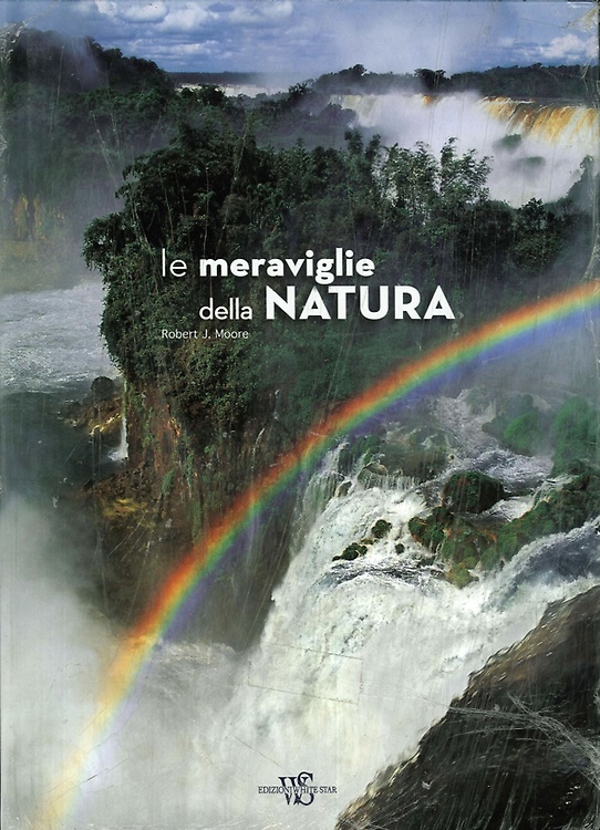 9788854011533-Le meraviglie della natura. Un fantastico viaggio attraverso le bellezze natural