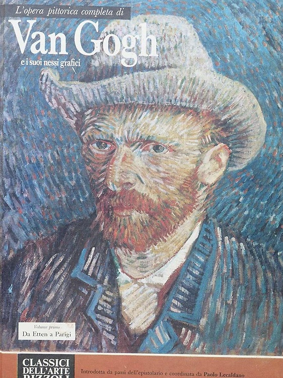 L'opera completa di Van Gogh e i suoi nessi grafici. Volume I: Da Etten a Parigi
