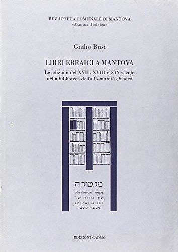 9788879231633-Libri ebraici a Mantova. Le edizioni del XVI secolo nella biblioteca della Comun