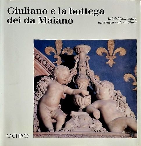 9788880300083-Giuliano e la bottega dei Da Maiano.