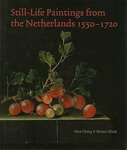 9789040093371-Still-Life paintings from the Netherlands 1550-1720.