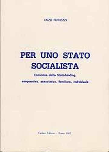 Per uno Stato socialista : economia dello Stato-holding, cooperativa, associativ