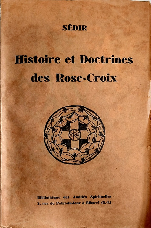 Histoire et Doctrines des Rose Croix.
