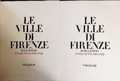 Le Ville di Firenze di qua d'Arno. Le Ville di Firenze di là d'Arno.