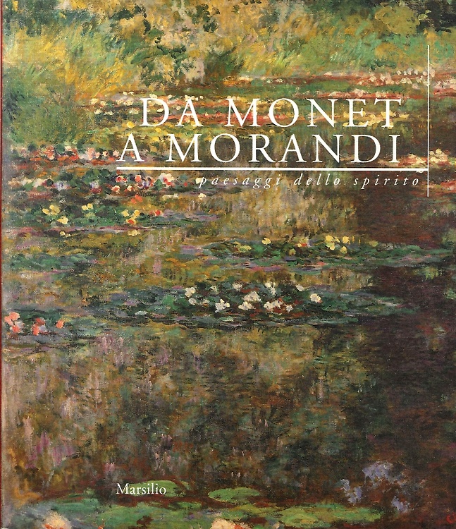 9788831766784-Da Monet a Morandi. Paesaggi dello Spirito.