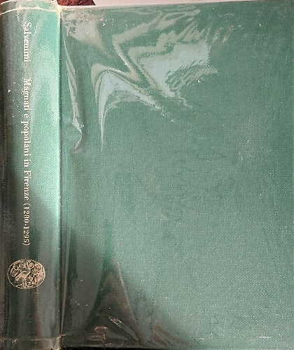 Magnati e popolani in Firenze dal 1280 al 1295. Seguito da: La dignità cavallere