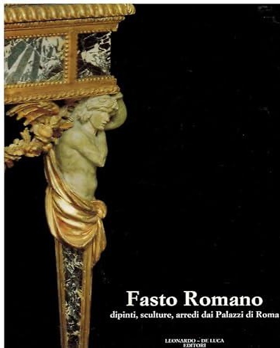 9788878133556-Fasto Romano, dipinti sculture, arredi dai Palazzi di Roma.