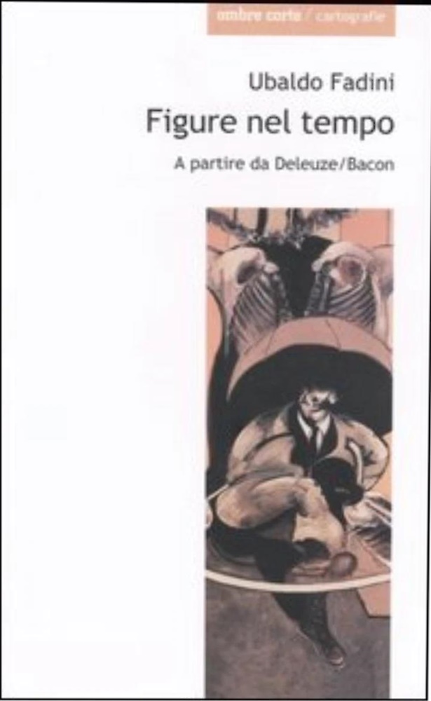 9788887009521-Figure nel tempo. A partire da Deleuze/Bacon.