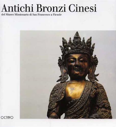 9788880300014-Antichi Bronzi Cinesi del Museo Missionario di San Francesco a Fiesole.