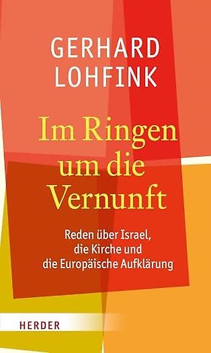 9783451312397-Im Ringen um die Vernunft. Reden über Israel, die Kirche und die Europäische Auf