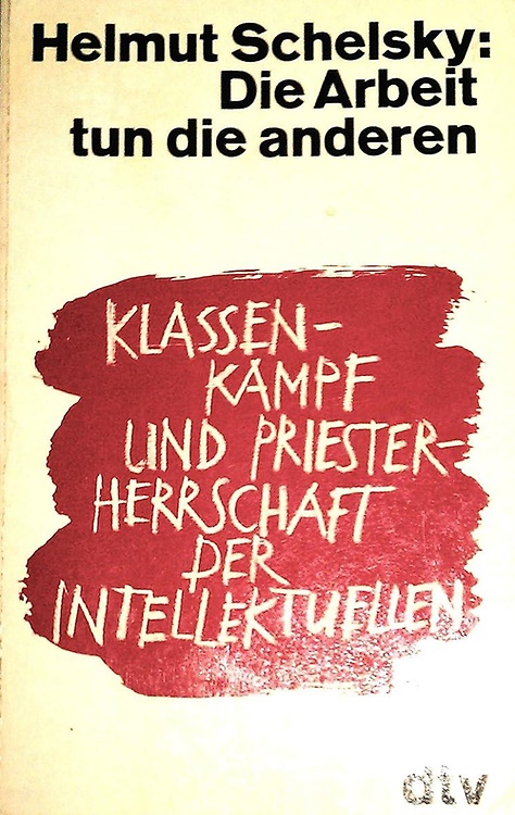 9783423012768-Die Arbeit tun die anderen. Klassenkampf und Priesterherrschaft der Intellektuel