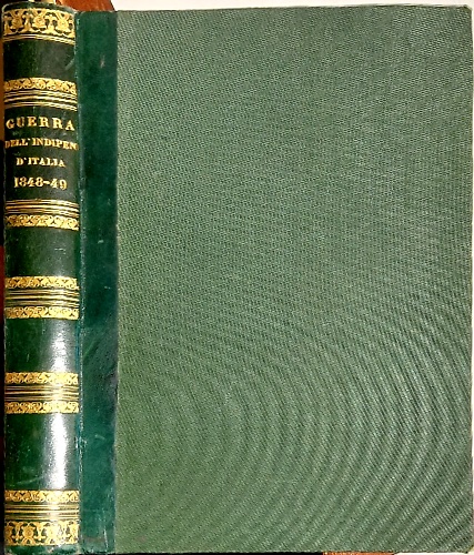 Memorie ed osservazioni sulla guerra dell'Indipendenza d' Italia nel 1848 raccol