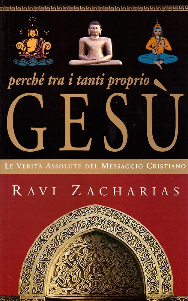 9788884390127-Perché tra i tanti proprio Gesù? Le verità assolute del messaggio cristiano. Gli