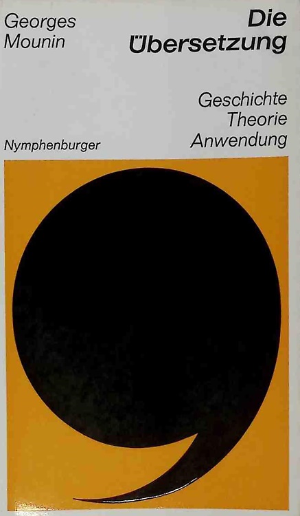 Die Übersetzung. Geschichte, Theorie, Anwendung.