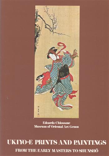 Ukiyo-e Prints and Paintings from the Early Masters to Shunsho.