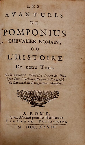 Les avantures de Pomponius Chevalier romain, ou l'histoire de notre temps. Où l'