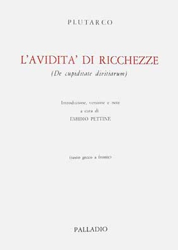 L'avidità di ricchezze.