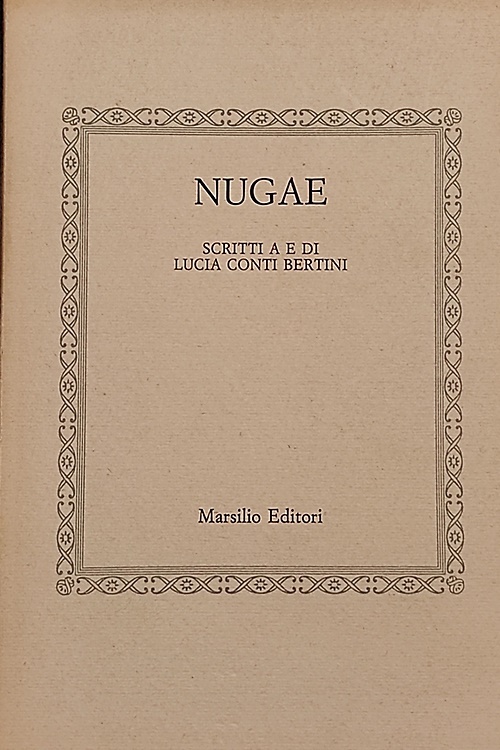 Nugae. Scritti a e di Lucia Conti Bertini.