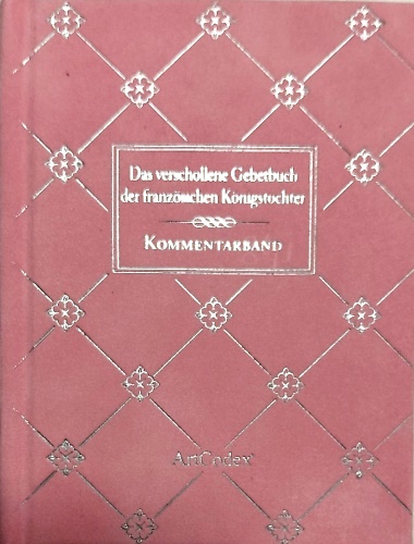 Das verschollene Gebetbuch der französischen Königstochter, Kommentaband.
