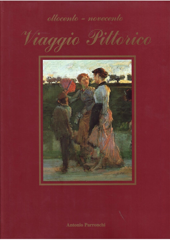 Viaggio pittorico. Ottocento, novecento.