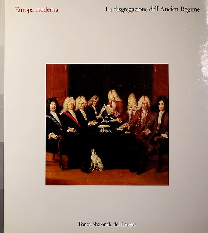 Europa moderna. La disgregazione dell'Ancien Régime.