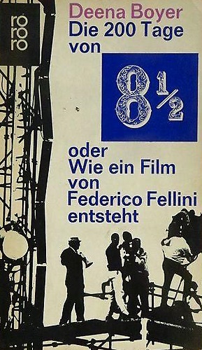 Deena Boyer. Die 200 Tage von 8 1/2.  [Otto e mezzo]