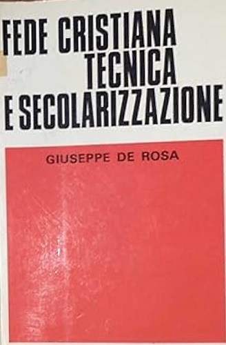 fede cristiana tecnica e secolarizzazione