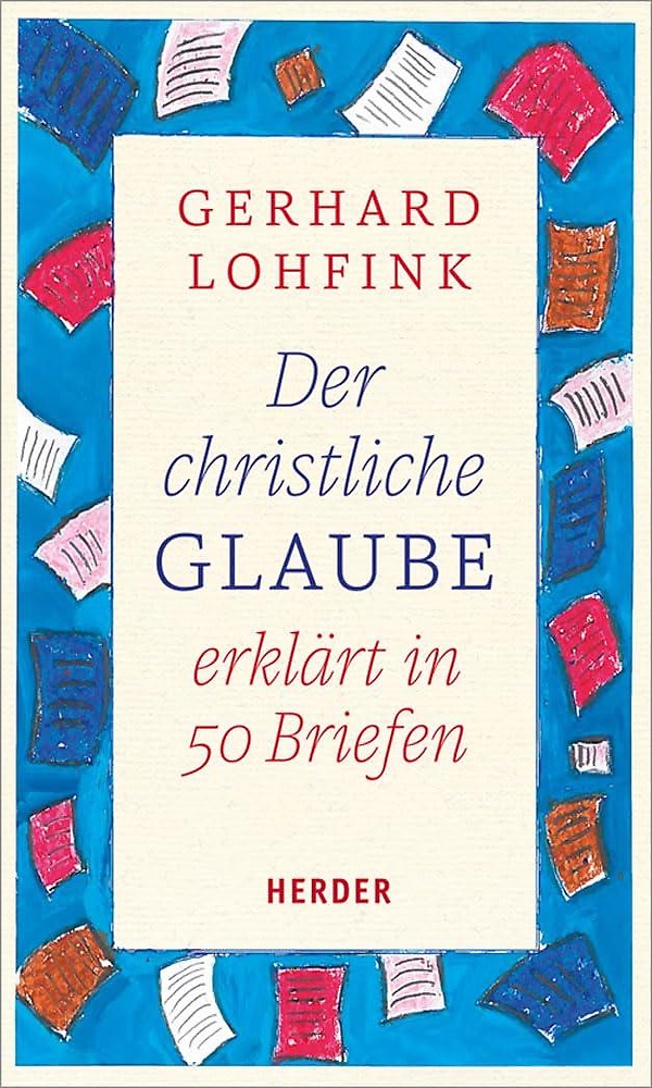 9783451347955-Der christliche Glaube erklärt in 50 Briefen.